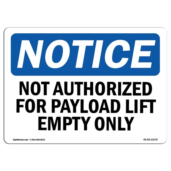 Signmission Safety Sign, OSHA Notice, 18" Height, Not Authorized For